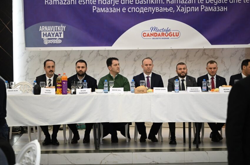  Zv/kryeministri Sali: Iftar i vëllazërisë me Komunën Arnautkoy të Stambollit